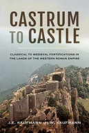 Castrum to Castle: Classical to Medieval