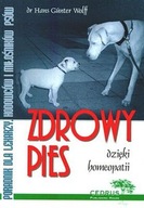 Zdrowy pies dzięki homeopatii. Gunter Hans Wolff U