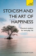 Stoicism and the Art of Happiness: Practical