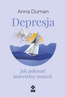 Depresja. Jak pokonać śmiertelny smutek