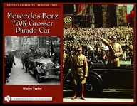 Hitler s Chariots, Vol Two: Mercedes-Benz 770K