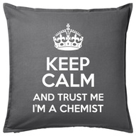 KEEP CALM I'M A CHEMIST poduszka 50x50 prezent