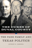 Dukes of Duval County: The Parr Family and Texas