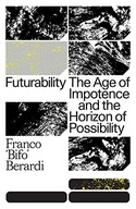 Futurability: The Age of Impotence and the