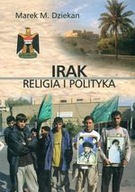 IRAK RELIGIA I POLITYKA Marek M. Dziekan