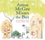 Amos McGee Misses the Bus Stead Philip C