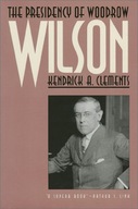 The Presidency of Woodrow Wilson Clements