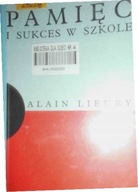 Pamięć i sukces w szkole - A. Lieury