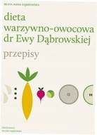 Dieta warzywno-owocowa dr Ewy Dąbrowskiej Przepisy