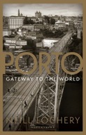 Porto: Gateway to the World Lochery Dr. Neill