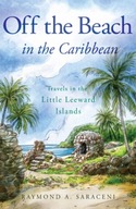 Off the Beach in the Caribbean : Travels in the Little Leeward Islands /