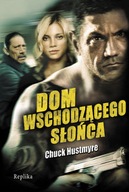 Dom Wschodzącego Słońca - Chuck Hustmyre