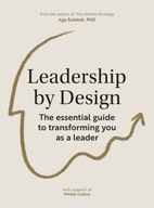 Leadership by Design: The essential guide to