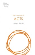 The Message of Acts: To the Ends of the Earth