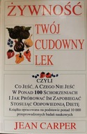 ŻYWNOŚĆ TWÓJ CUDOWNY LEK JEAN CARPER