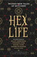 Hex Life: Wicked New Tales of Witchery KELLEY ARMSTRONG