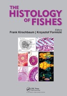The Histology of Fishes Praca zbiorowa