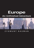 Europe: An Unfinished Adventure Bauman Zygmunt