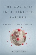 The COVID-19 Intelligence Failure: Why Warning