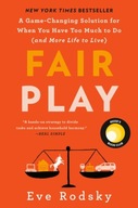 Fair Play: A Game-Changing Solution for When You Have Too Much to Do (and