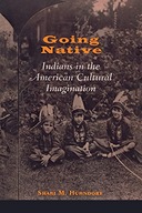 Going Native: Indians in the American Cultural