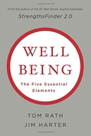 Wellbeing: The Five Essential Elements Tom Rath