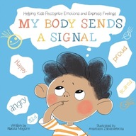 My Body Sends A Signal: Helping Kids Recognize