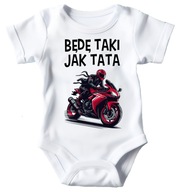 Body niemowlęce BĘDĘ TAKI JAK TATA z motorem motocyklista, body z nadrukiem