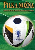 PIŁKA NOŻNA. EURO 2024 PRACA ZBIOROWA