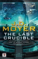 The Last Crucible Moyer J.D.