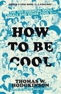 How to be Cool: The 150 Essential Idols, Ideals