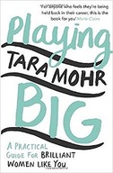 Playing Big: For Women Who Want to Speak Up,