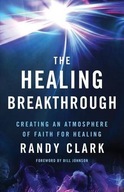 The Healing Breakthrough - Creating an Atmosphere