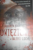 Uwięzieni w Galerii Lochy - Jolanta Bartoś