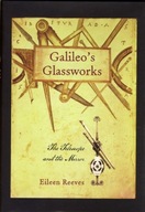 Galileo s Glassworks: The Telescope and the