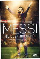 Leo Messi. Autoryzowana biografia. Guillem Balague