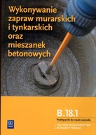 Wykonywanie zapraw murarskich i tynkarskich oraz mieszanek betonowych