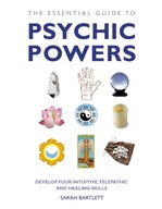 The Essential Guide to Psychic Powers: Develop