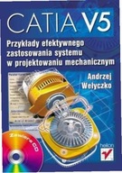 CATIA v5. Przykłady efektywnego zastosowania...