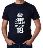 koszulka KEEP CALM I'M ONLY 18 prezent