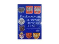 Encyklopedyczny słownik historii Polski