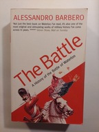 THE BATTLE: A HISTORY OF THE BATTLE OF WATERLOO ALESSANDRO BARBERO