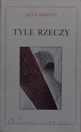 Jacek Bierezin TYLE RZECZY