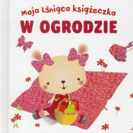 MOJA LŚNIĄCA KSIĄŻECZKA. W OGRODZIE