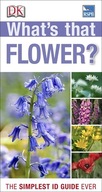 What s that Flower?: The Simplest ID Guide Ever