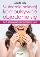 Skutecznie pokonaj kompulsywne objadanie się - Samantha Skelly