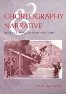 Choreography and Narrative: Ballet s Staging of