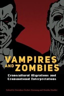 Vampires and Zombies: Transcultural Migrations