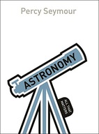 Astronomy: All That Matters Seymour Percy