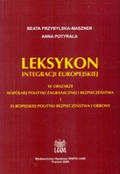 LEKSYKON INTEGRACJI EUROPEJSKIEJ W OBSZARZE WSPÓLNEJ POLITYKI ZAGRANICZNEJ